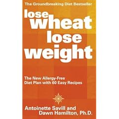 Lose Wheat, Lose Weight: The New Allergy-free Diet Plan with 60 Easy Recipes
