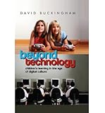Beyond Technology: Children's Learning in the Age of Digital Culture (Paperback) - Common