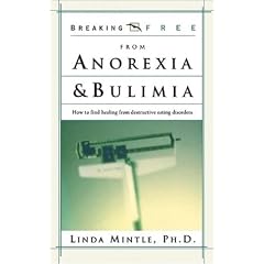 Breaking Free from Anorexia and Bulimia (Breaking Free Series)