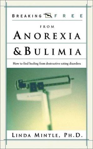 Breaking Free from Anorexia and Bulimia (Breaking Free Series)