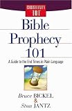 Bible Prophecy 101: A Guide to the End Times in Plain Language (Bickel, Bruce and Jantz, Stan)