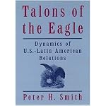 Talons of the Eagle: Dynamics of U.S.-Latin American Relations book cover
