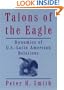 Talons of the Eagle: Dynamics of U.S.-Latin American Relations, 2nd Edition