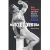 Muscletown USA: Bob Hoffman and the Manly Culture of York Barbell