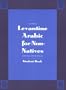 Levantine Arabic for Non-Natives: A Proficiency-Oriented Approach: Student Book (Yale Language Series)