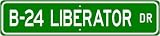 B-24 B24 LIBERATOR Street Sign - High Quality Aluminum