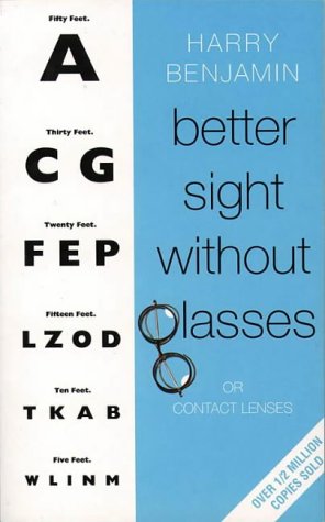 Better Sight Without Glasses: Or Contact Lenses