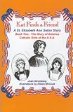 Buy : Kat Finds a Friend, a St. Elizabeth Ann Seton Story (Glory of America, Catholic girls of the U.S.A)