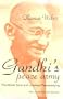 Gandhi's Peace Army: The Shanti Sena and Unarmed Peacekeeping (Syracuse Studies on Peace and Conflict Resolution)