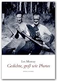 Gedichte, gro&szlig; wie Photos - Les Murray