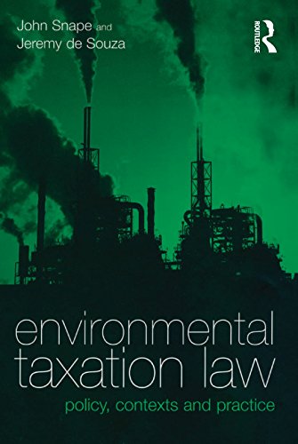 Environmental Taxation Law: Policy, Contexts and Practice