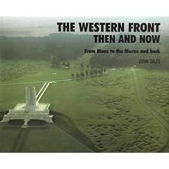 The Western Front: Then and Now - From Mons to the Marne and Back (After the Battle)