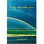 Living with Awareness: A Guide to the Satipatthana Sutta