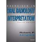 Exercises in Oral Radiology and Interpretation by Robert P. Langlais DDS MS