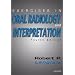Exercises in Oral Radiology and Interpretation