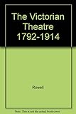 The Victorian theatre, 1792-1914 : a survey