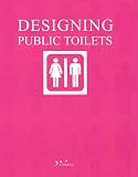 Revue L'Inédite  / Designing Public Toilets : Edition en cinq langues français-anglais-allemand-espagnol-italien