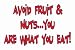 Avoid fruit & nuts.. You are what you eat! T-Shirt (Various Colors Available)