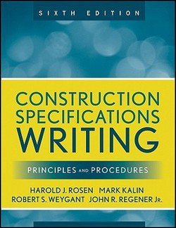 Construction Specifications Writing : Principles and Procedures (Paperback - Revised Ed.)--by Mark Kalin [2010 Edition]