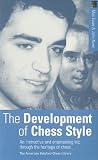 The Development of Chess Style by Max Gms Euwe,John Nunn