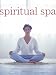 Book Spiritual Spa: Create a Private Sanctuary to Refresh Body and Spirit