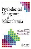 Psychological management of schizophrenia