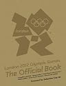 London 2012 Olympic Games: The Official Book: An Official London 2012 Games Publication (Press Association Sport)