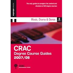 DCG1 07/08: MUSIC, DRAMA & DANCE (CRAC Degree Course Guides 2007/8 Series 1)