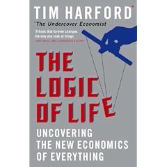 The Logic of Life: Uncovering the New Economics of Everything