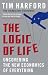 The Logic of Life: Uncovering the New Economics of Everything