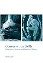 Conservation Skills: Judgement, Method and Decision Making