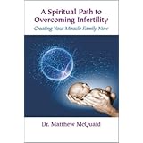 a spiritual path to overcoming infertility creating your miracle family now