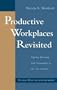 Productive Workplaces Revisited: Dignity, Meaning, and Community in the 21st Century