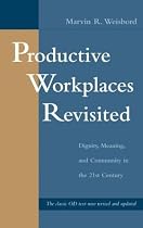 Productive Workplaces Revisited: Dignity, Meaning, and Community in the 21st Century