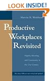 Productive Workplaces Revisited: Dignity, Meaning, and Community in the 21st Century