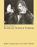 Suspense Schock Terror - John Carpenter und seine Filme - Frank Schnelle