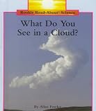 What Do You See in a Cloud? (Rookie Read-About Science)