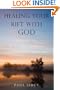 Healing Your Rift with God: A Guide to Spiritual Renewal and Ultimate Healing