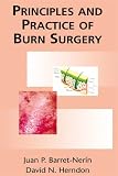 Principles and Practice of Burn Surgery
