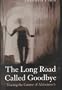The Long Road Called Goodbye