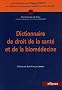 Dictionnaire de droit de la sant� et de la biom�decine
