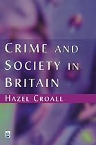 Crime and Society in Britain: An Introduction