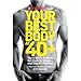 Your Best Body at 40+: The 4-Week Plan to Get Back in Shape--and Stay Fit Forever! (Mens Health Guide) [Hardcover]