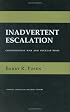 Inadvertent Escalation: Conventional War and Nuclear Risks (Cornell Studies in Security Affairs)
