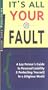 It's All Your Fault! A Lay Person's Guide to Personal Liability and Protecting Yourself in a Litigious World