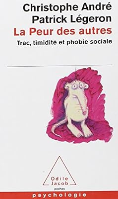 Odile Jacob La Peur des autres : Trac, timidité et phobie sociale