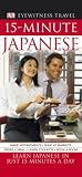 Japanese 15-Minute: Learn Japanese in Just 15 Minutes a Day (Eyewitness Travel 15-Minute)