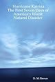 Hurricane Katrina:The First Seven Days of America's Worst Natural Disaster