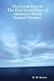 Hurricane Katrina:The First Seven Days of America's Worst Natural Disaster Hurricane Katrina:The First Seven Days of America's Worst Natural Disaster