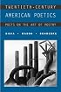 Twentieth-Century American Poetics: Poets on the Art of Poetry